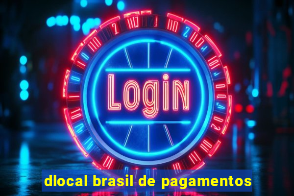 dlocal brasil de pagamentos